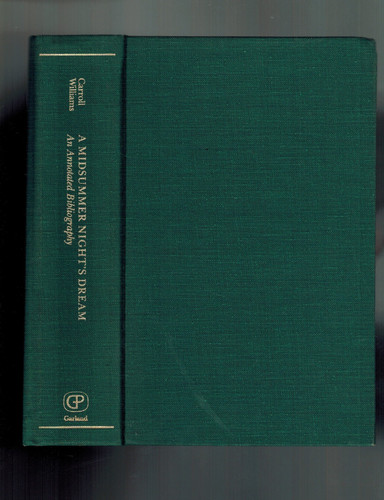 A Midsummer Night's Dream. An annotated bibliography. Garland Reference Library of the Humanities Volume 440