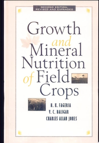 Growth and Mineral Nutrition of Field Crops, Third Edition