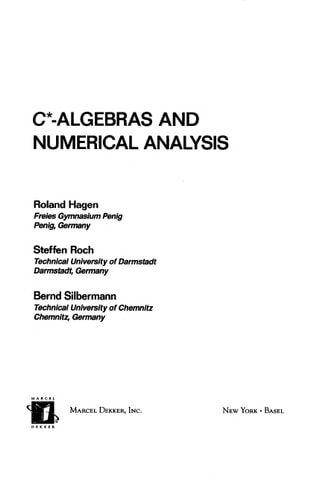 C* - Algebras and Numerical Analysis