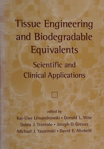 Tissue Engineering And Biodegradable Equivalents, Scientific And Clinical Applications