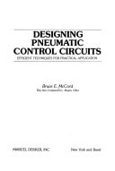 Designing Pneumatic Control Circuits: Efficient Techniques for Practical Applications