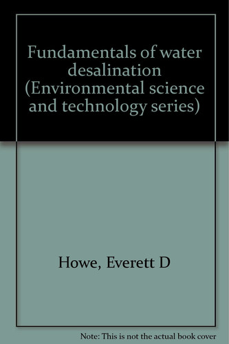 Fundamentals of water desalination (Environmental science and technology series)