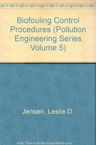 Biofouling Control Procedures (Pollution Engineering Series Volume 5)