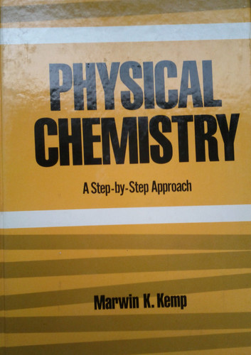 Physical Chemistry: A Step by Step Approach (Undergraduate Chemistry, Series Vol 6)
