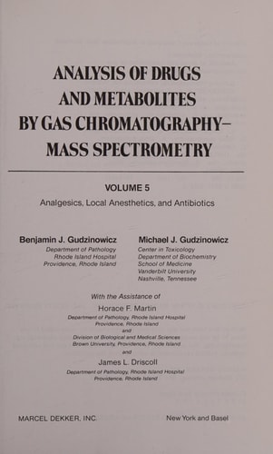 Analysis of Drugs and Meta-Bolites by Gas Chromotography-Mass Spectometry Analgesics, Local Anesthetics, and Antibiotics