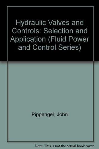 Hydraulic Valves and Controls: Selection and Application