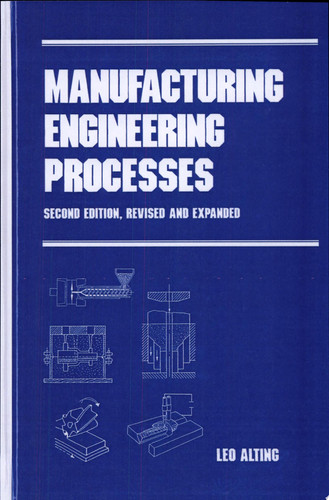 Manufacturing Engineering Processes, Second Edition,