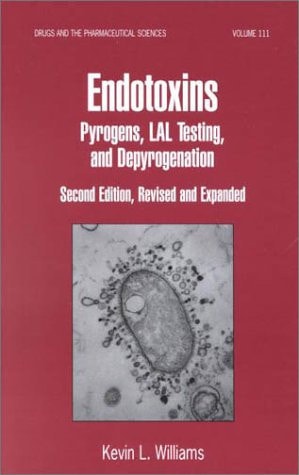 Endotoxins Pyrogens: LAL Testing, and Depyrogenation, Second Edition