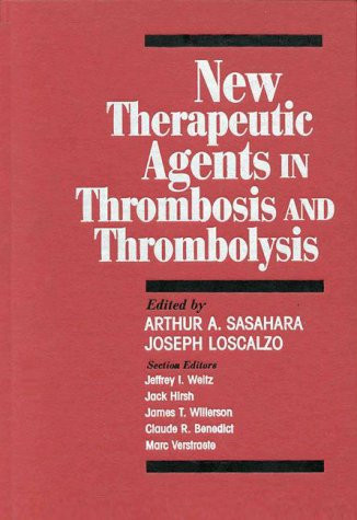 New Therapeutic Agents In Thrombosis And Thrombolysis