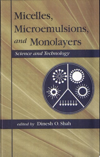 Micelles Microemulsions, and Monolayers: Science and Technology