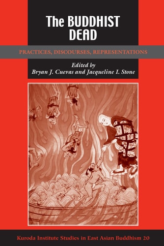 The Buddhist Dead Practices, Discourses, Representations