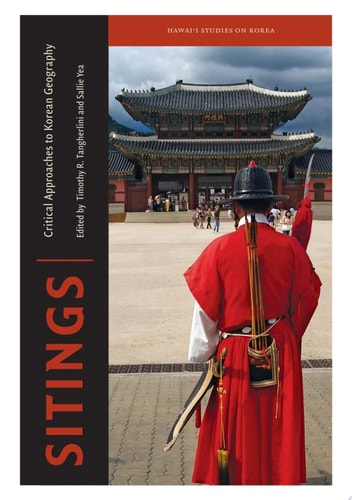Sitings Critical Approaches to Korean Geography