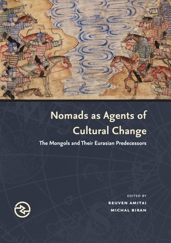 Nomads as Agents of Cultural Change The Mongols and Their Eurasian Predecessors