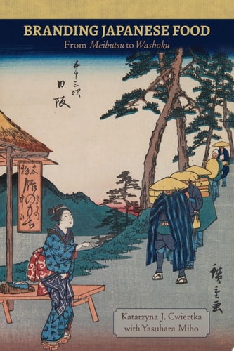 Branding Japanese Food From Meibutsu to Washoku