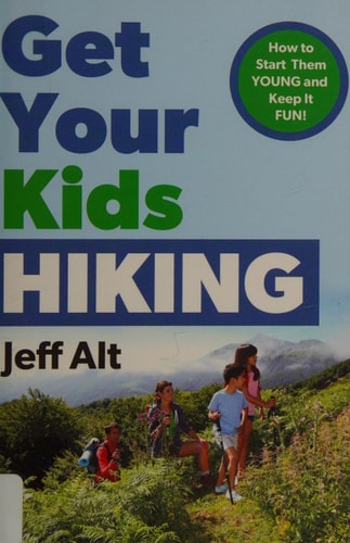 Get Your Kids Hiking: How to Start Them Young and Keep It Fun!