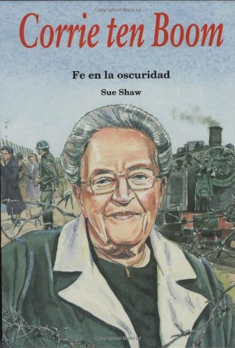 Corrie Ten Boom Fe en la Oscuridad