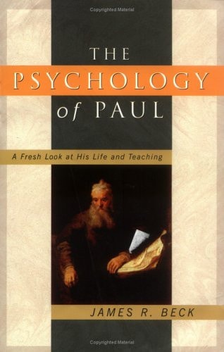 The Psychology of Paul A Fresh Look at His Life and Teaching