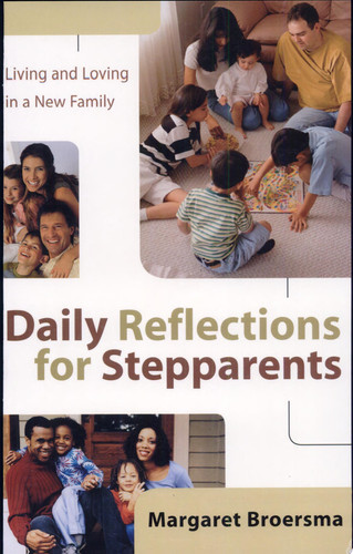 Daily Reflections for Stepparents Living and Loving in a New Family