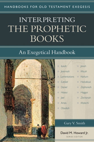 Interpreting the Prophetic Books An Exegetical Handbook