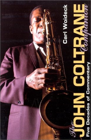 John Coltrane Companion Five Decades of Commentary