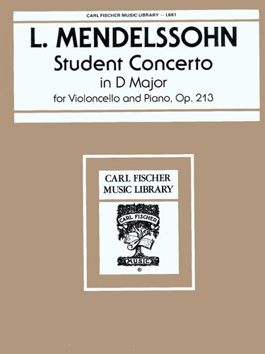 Mendelssohn, Ludwig - Student Concerto in D Major, Op 213 - Cello and Piano - Carl Fischer Edition