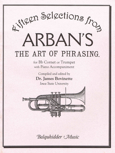 Fifteen Selections from Arban's the Art of Phrasing, for Bb Cornet or Trumpet with Piano Accompaniment