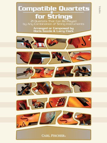 Compatible Quartets for Strings: 21 Quartets That Can Be Played by Any Combination of String Instruments - Violin (MUSIQUE D'ENSEM)