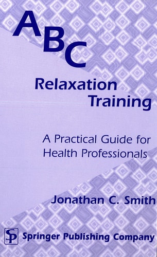 ABC Relaxation Training A Practical Guide for Health Professionals