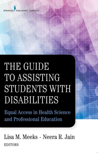 The Guide to Assisting Students With Disabilities Equal Access in Health Science and Professional Education