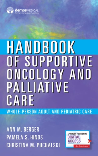 Handbook of Supportive Oncology and Palliative Care Whole-Person Adult and Pediatric Care