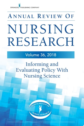 Annual Review of Nursing Research, Volume 36