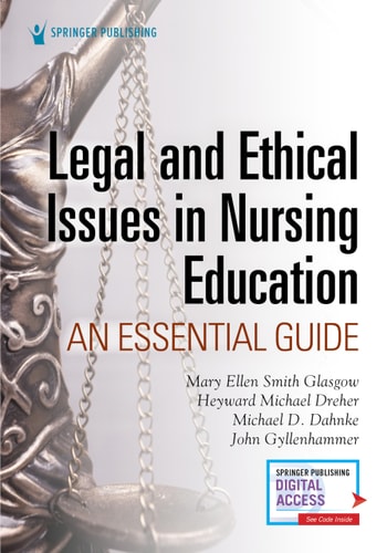 Legal and Ethical Issues in Nursing Education An Essential Guide