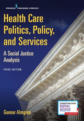 Health Care Politics, Policy, and Services A Social Justice Analysis