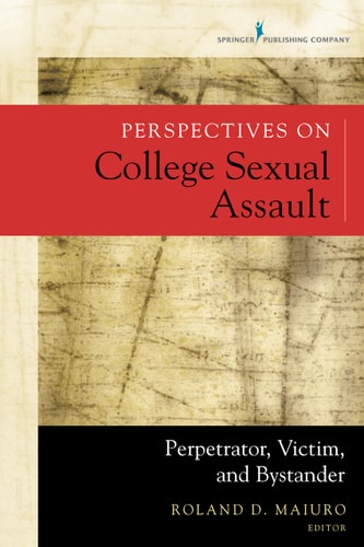 Perspectives on College Sexual Assault Perpetrator, Victim, and Bystander