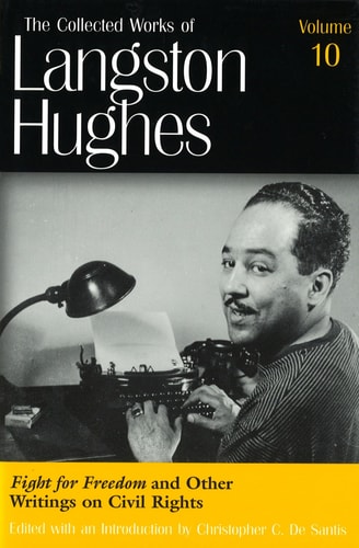 Fight for Freedom and Other Writings on Civil Rights (Collected Works of Langston Hughes, Vol 10)