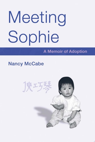 Meeting Sophie A Memoir of Adoption
