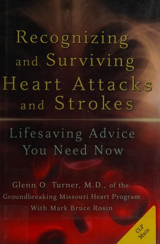 Recognizing and Surviving Heart Attacks and Strokes Lifesaving Advice You Need Now