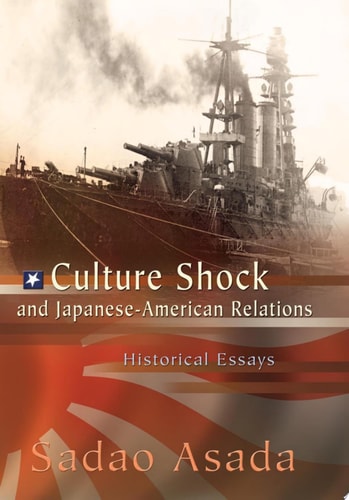 Culture Shock and Japanese-American Relations Historical Essays