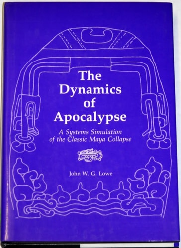 The Dynamics of Apocalypse: A Systems Simulation of the Classic Maya Collapse