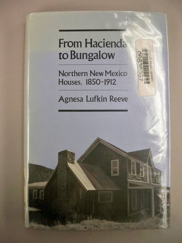 From Hacienda to Bungalow: Northern New Mexico Houses, 1850-1912
