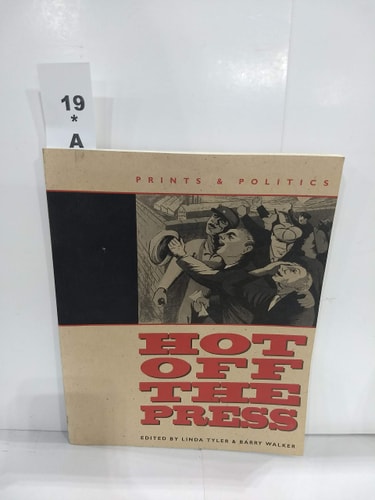 Hot Off the Press Prints and Politics