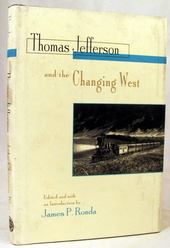 Thomas Jefferson and the Changing West: From Conquest to Conservation