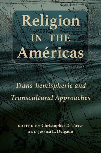 Religion in the Américas Trans-hemispheric and Transcultural Approaches