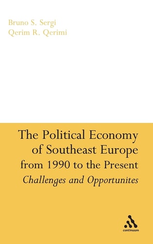 The Political Economy of Southeast Europe from 1990 to the Present