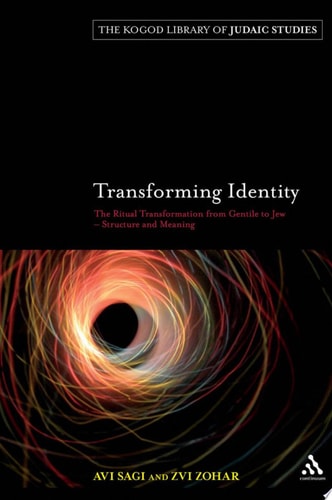 Transforming Identity The Ritual Transition from Gentile to Jew – Structure and Meaning