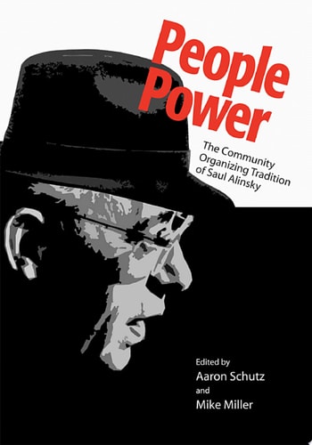 People Power The Community Organizing Tradition of Saul Alinsky
