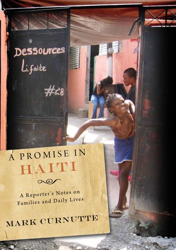 A Promise in Haiti A Reporter's Notes on Families and Daily Lives