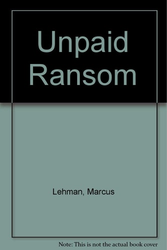 Unpaid Ransom