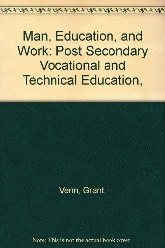 Man, Education, and Work: Post Secondary Vocational and Technical Education,