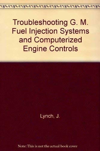Troubleshooting General Motors Fuel Injection Systems and Computerized Engine Controls